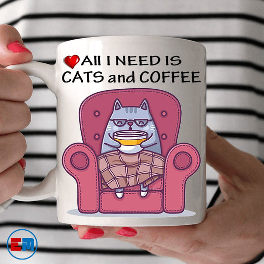 Cat Mug - All I Need Is Cats And Coffee - CatsForLife