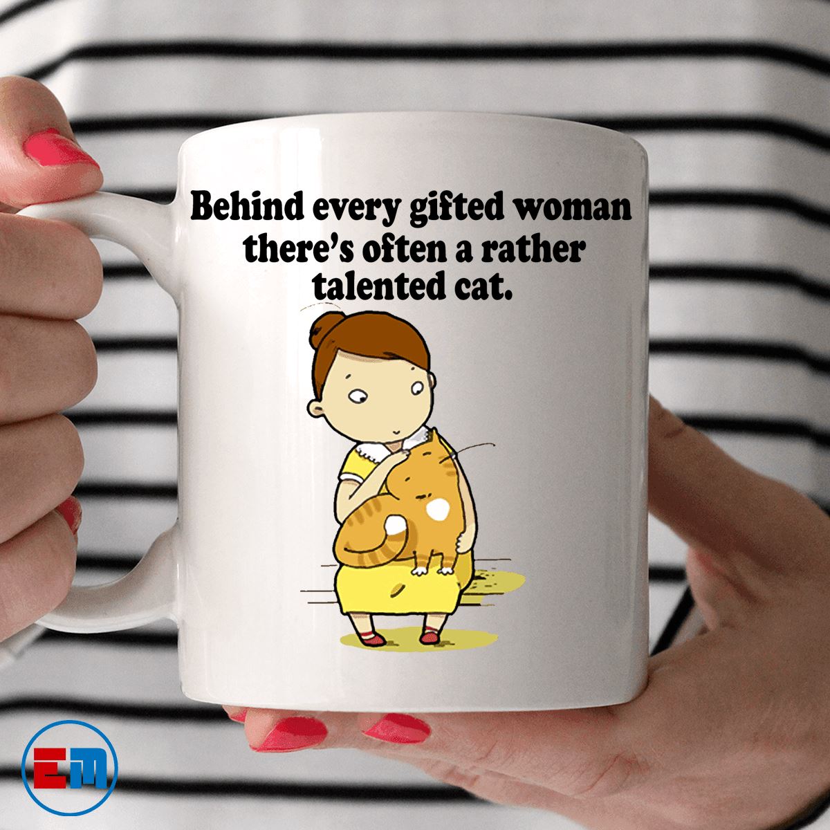 Cat Mug - Behind Every Gifted Women - CatsForLife