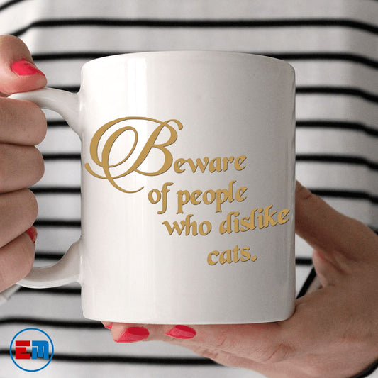 Cat Mug - Beware People Who Dislike Cats - CatsForLife