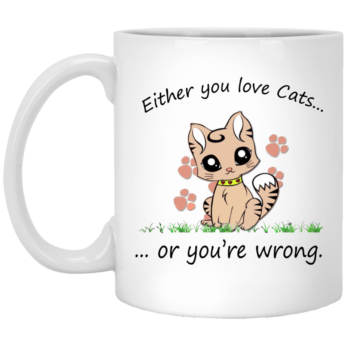 Cat Mug - Either You Love Cats Or You're Wrong - CatsForLife