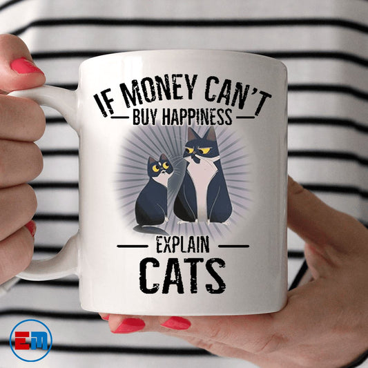 Cat Mug - If Money Can't Buy Happiness - CatsForLife