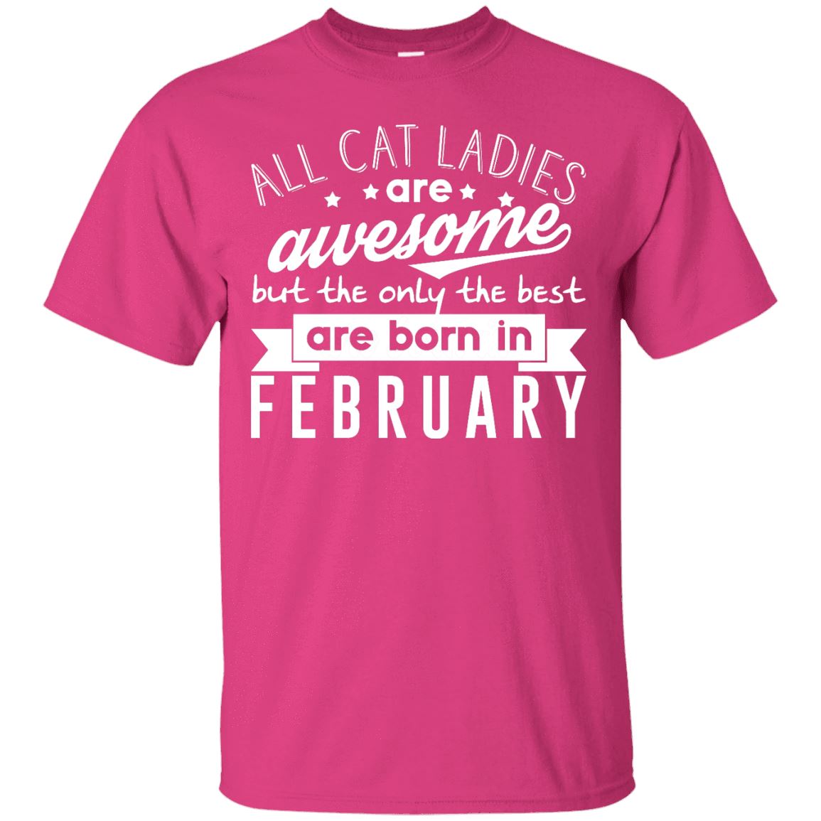 Cat Tee - All Cat Ladies Are Awesome - February - CatsForLife