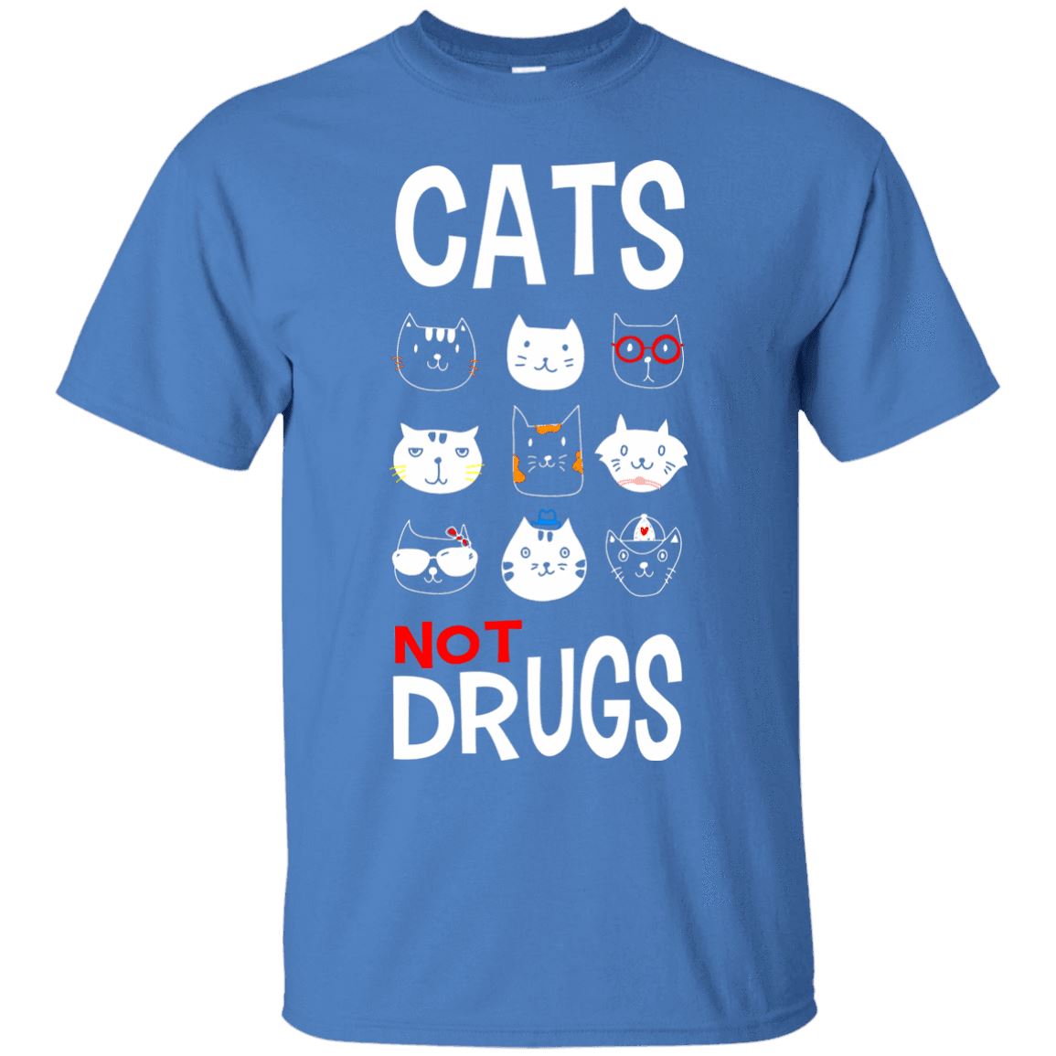 Cat Shirt - Cats Not Drugs