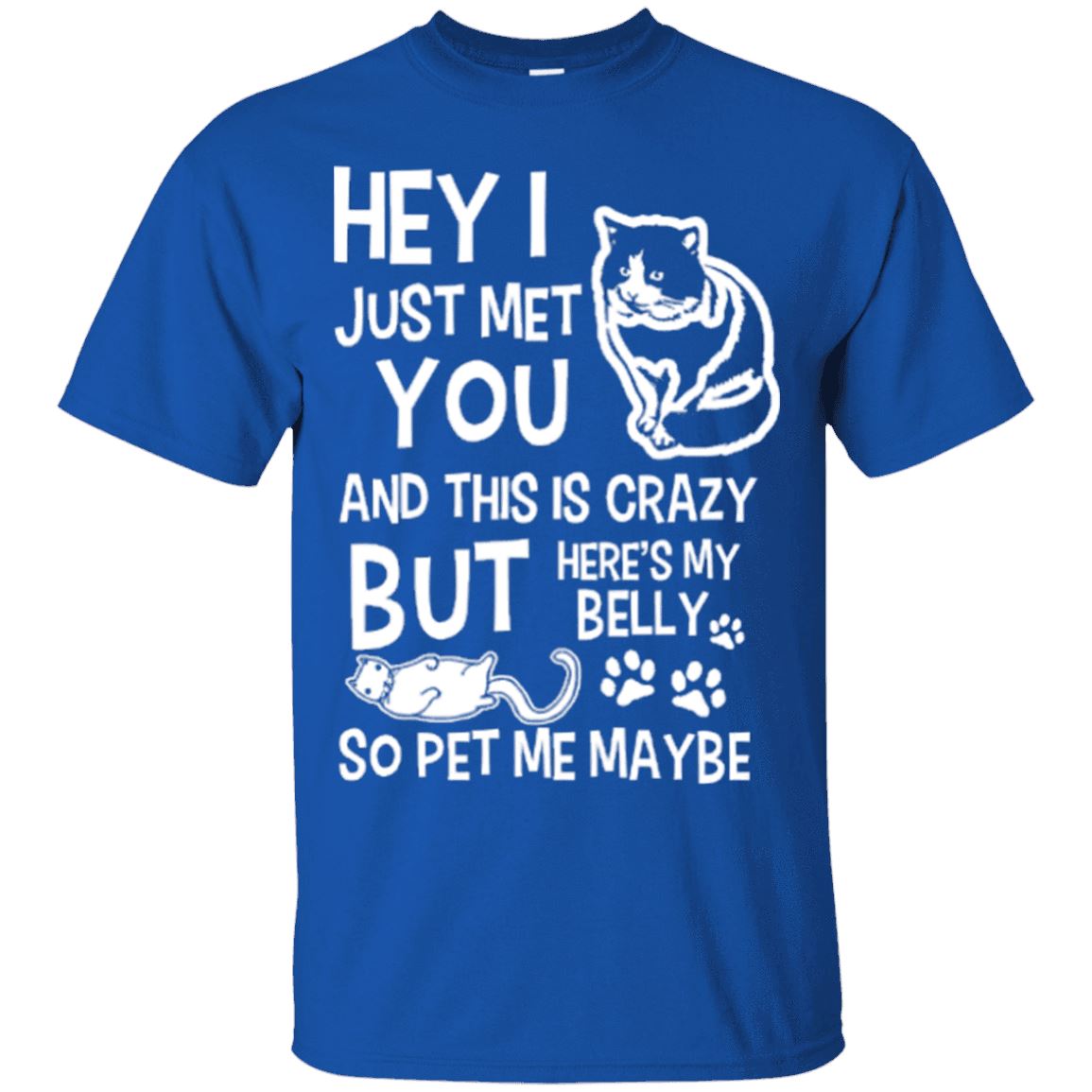 Cat Tee - Hey I Just Met You And This Is Crazy... - CatsForLife