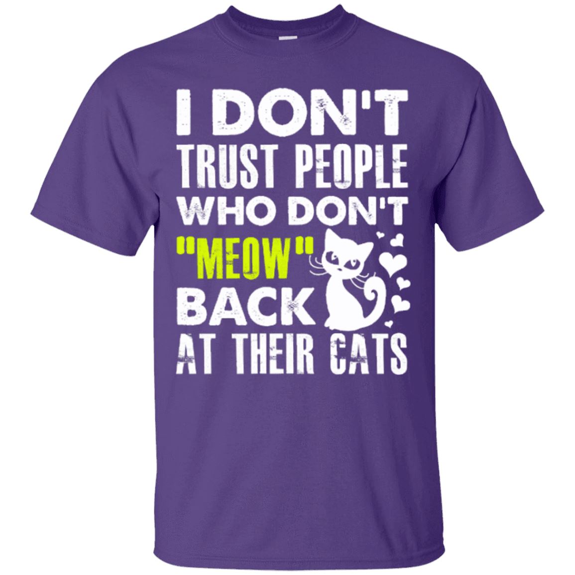 Cat Tee - I Don't Trust People Who Don't Meow Back - CatsForLife
