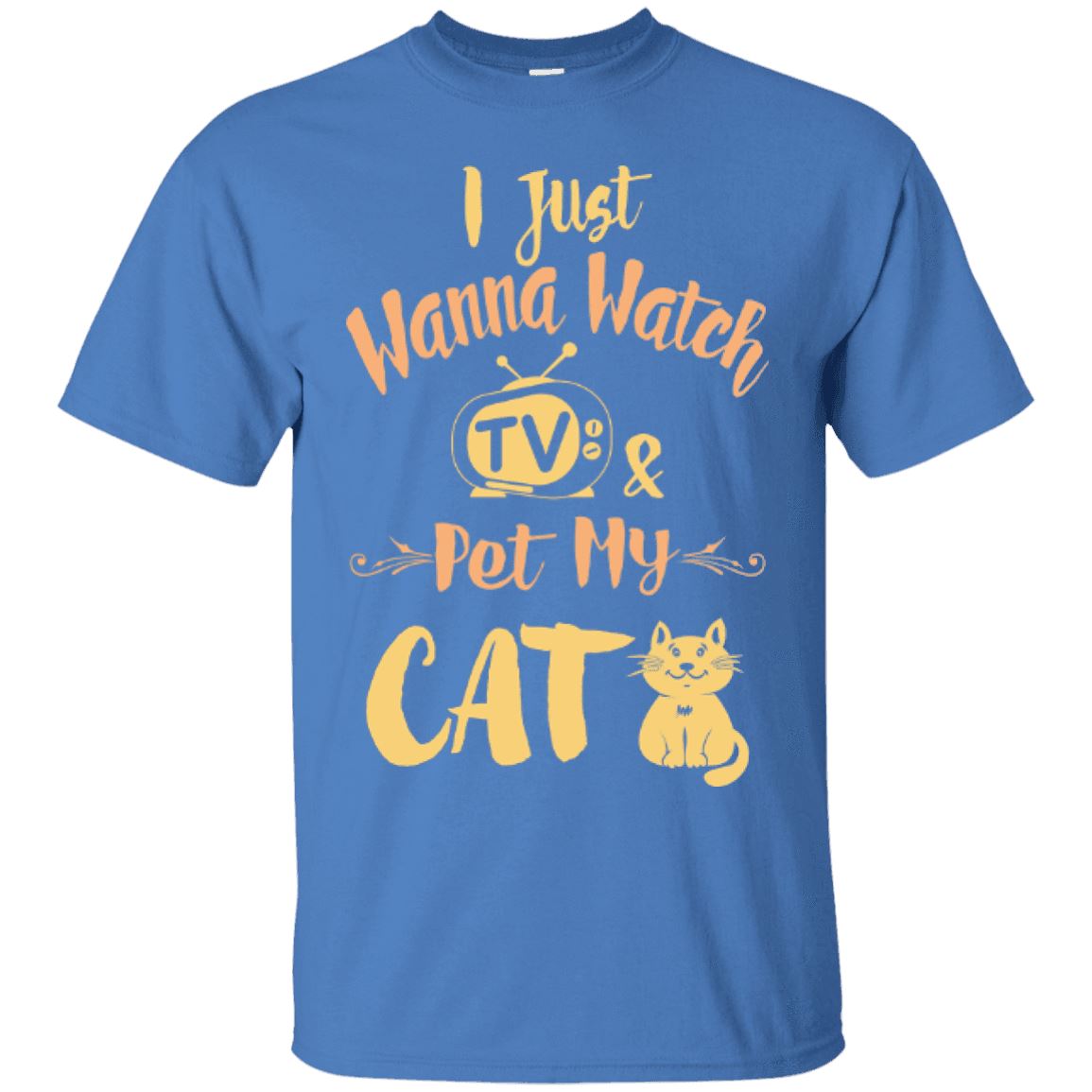 Cat Tee - I Just Wanna Watch TV & Pet My Cat - CatsForLife