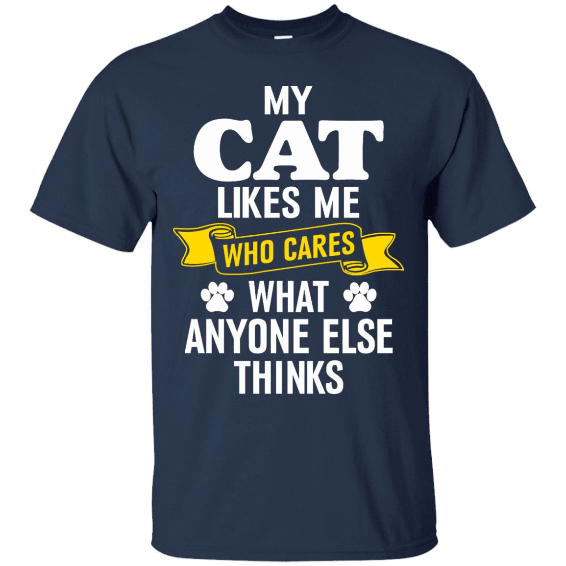 Cat Tee - My Cat Likes Me, Who Cares What Anyone Else Think - CatsForLife