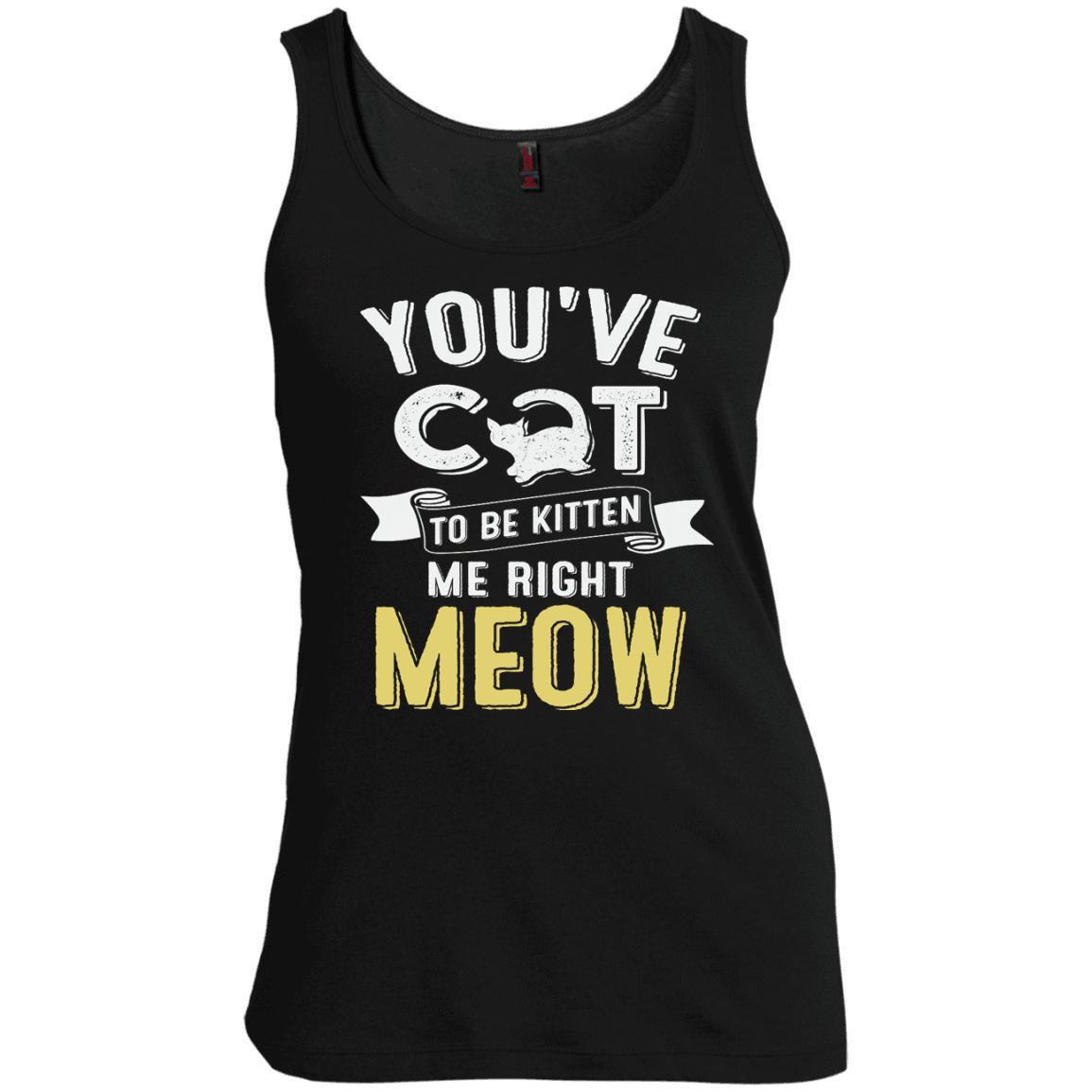 Cat Tee - You've Cat To Be Kitten Me Right Meow - CatsForLife
