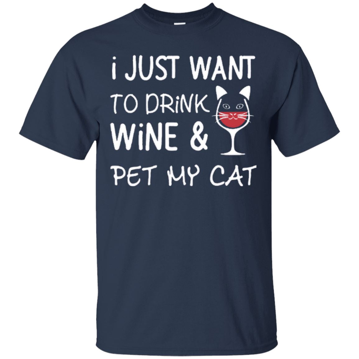 I Just Want To Drink Wine & Pet My Cat - CatsForLife