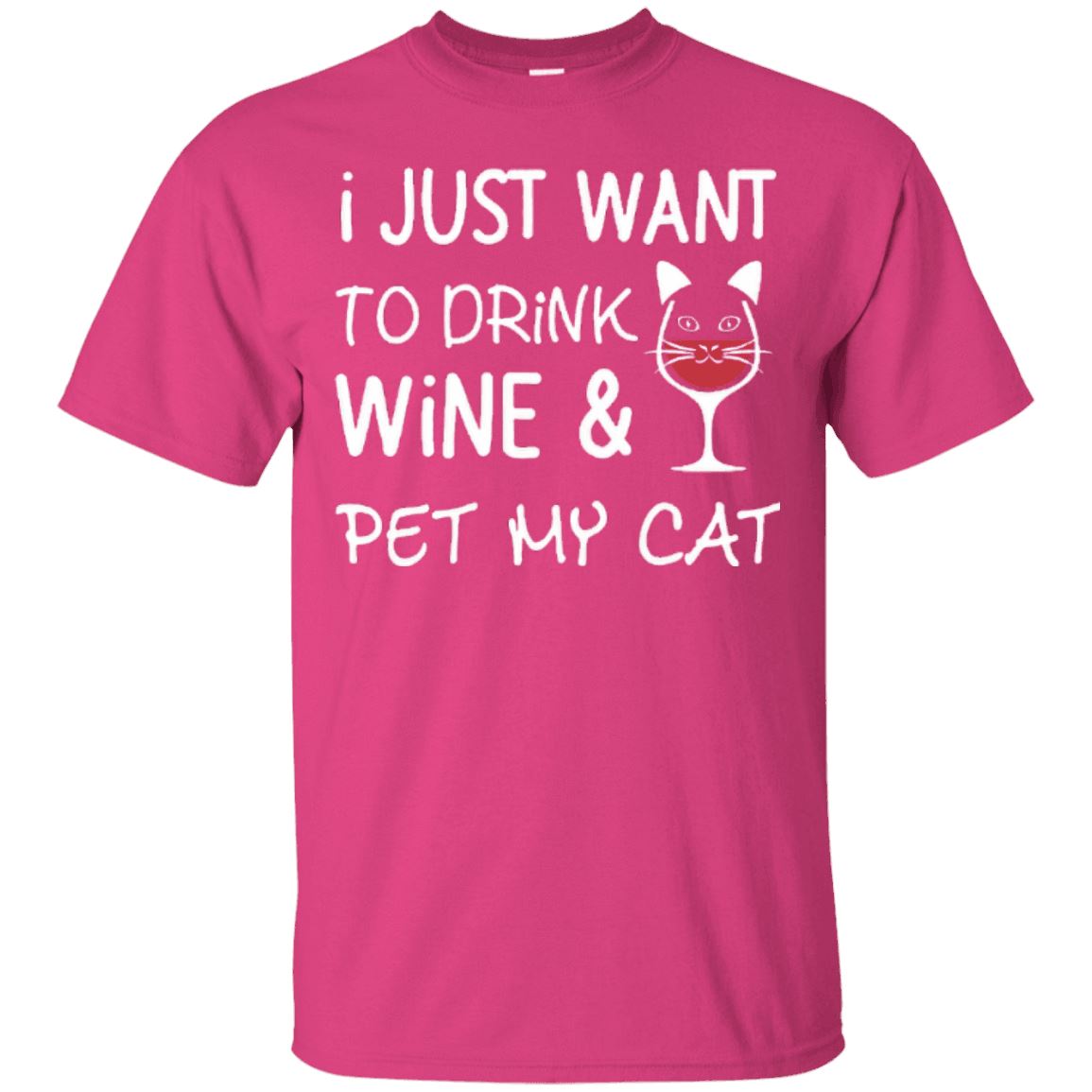 I Just Want To Drink Wine & Pet My Cat - CatsForLife